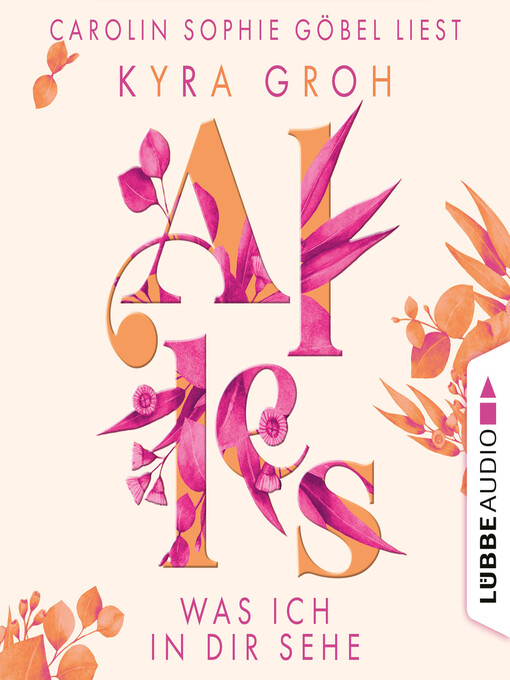 Title details for Alles was ich in dir sehe--Alles-Trilogie, Teil 1 by Kyra Groh - Available